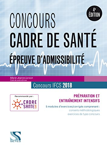 Concours cadre de santé : épreuve d'admissibilité, concours IFCS 2018 : préparation et entraînement 