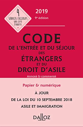 Code de l'entrée et du séjour des étrangers et du droit d'asile 2019 : annoté & commenté