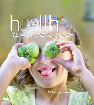 Health : nourrir sa vitalité au quotidien