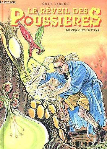Tropique des étoiles. Vol. 4. Le réveil des poussières
