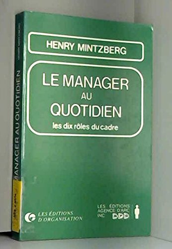 Le manager au quotidien : les dix rôles du cadre