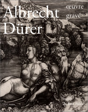 Albrecht Dürer, oeuvre gravé : exposition, musée du Petit Palais, 1996