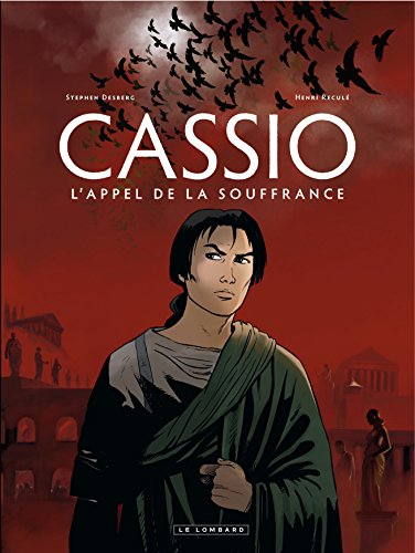 Cassio. Vol. 6. L'appel de la souffrance