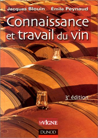 Connaissance et travail du vin : oenologie pratique