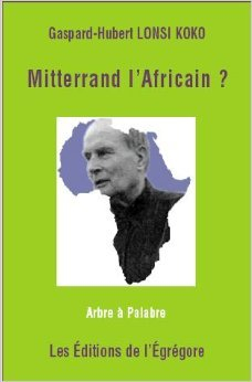 Mitterrand l'Africain ?