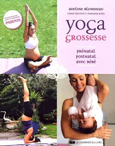Yoga grossesse : prénatal, postnatal, avec bébé