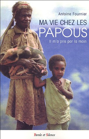 Ma vie chez les Papous : il m'a pris par la main