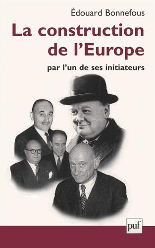 La construction de l'Europe par l'un des ses initiateurs