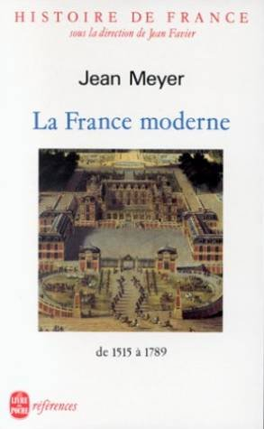 Histoire de France. Vol. 3. La France moderne : de 1515 à 1789