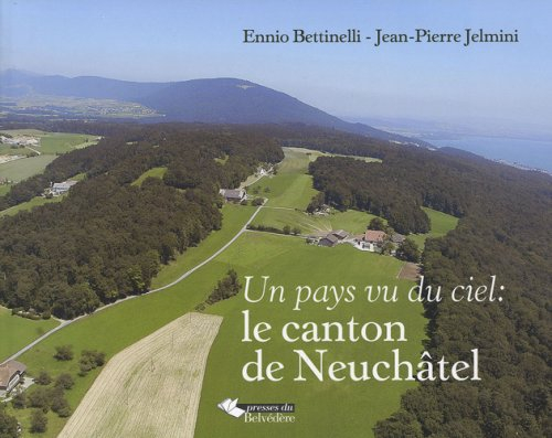 Un pays vu du ciel, le canton de Neuchâtel