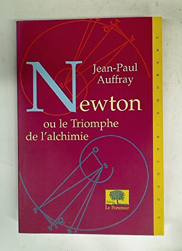 Newton ou Le triomphe de l'alchimie