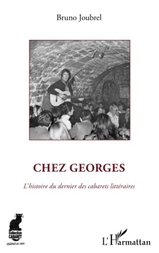 Chez Georges : l'histoire du dernier cabaret littéraire