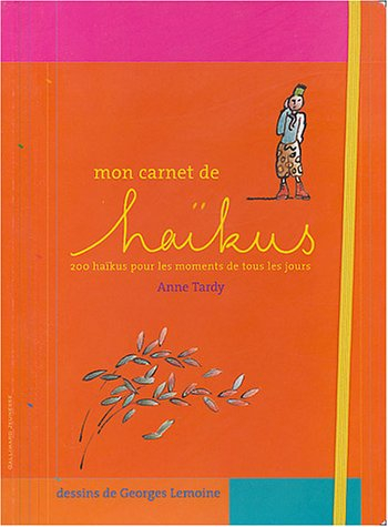 Mon carnet de haïkus : 200 haïkus pour les moments de tous les jours