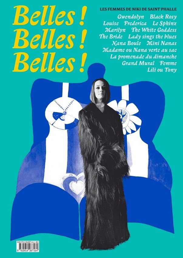 Belles ! Belles ! Belles ! : les femmes de Niki de Saint Phalle : exposition, Paris, Galerie Georges