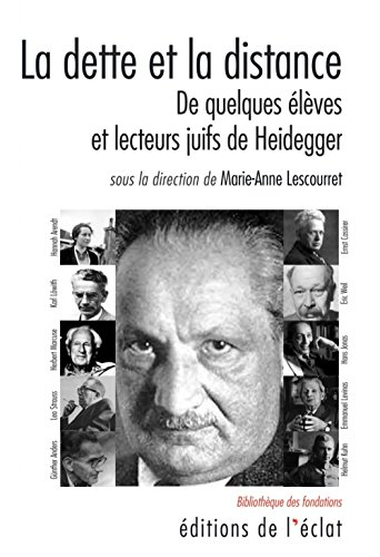 La dette et la distance : de quelques élèves et lecteurs juifs de Heidegger