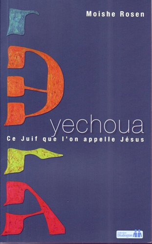 Yechoua, ce juif que l'on appelle Jésus