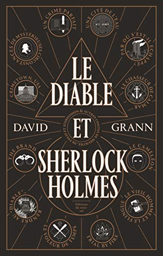Le diable et Sherlock Holmes : & autres contes de meurtre, de folie et d'obsession