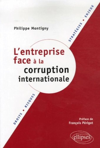 L'entreprise face à la corruption internationale : droits, risques, stratégies, enjeux