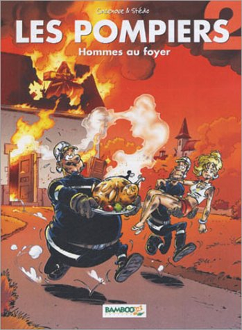 Les pompiers. Vol. 2. Hommes au foyer