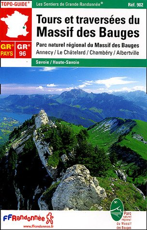 Tours et traversées du Massif des Bauges : Parc naturel régional du Massif des Bauges : Annecy, Le C