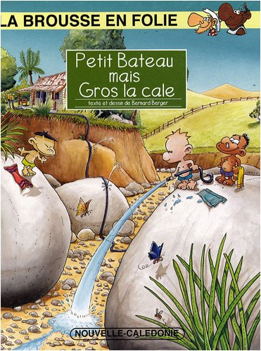 La brousse en folie, Tome 10 : Petit bateau mais gros la cale