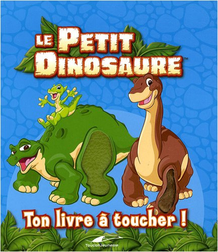Le Petit Dinosaure : ton livre à toucher !