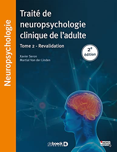 Traité de neuropsychologie clinique de l'adulte. Vol. 2. Revalidation