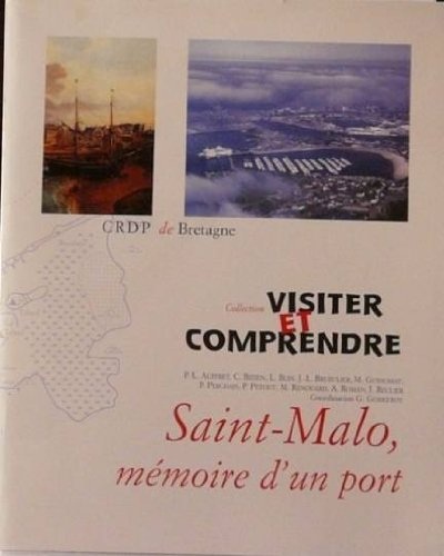 saint-malo : mémoire d'un port (visiter et comprendre)