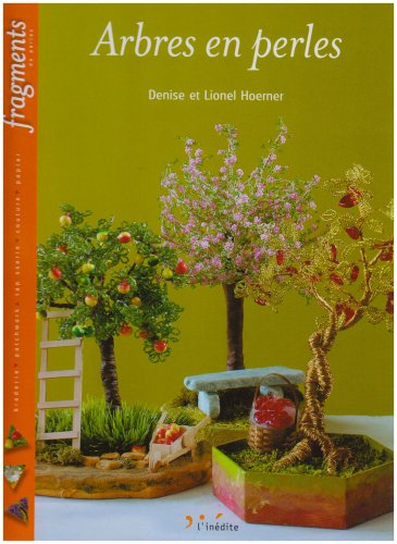 Arbres en perles : broderie, patchwork, tapisserie, couture, papier