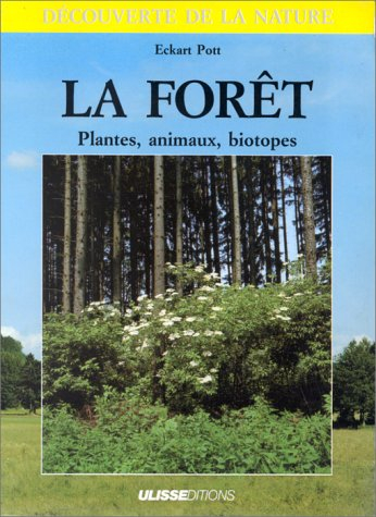 La Forêt : plantes, animaux, biotopes