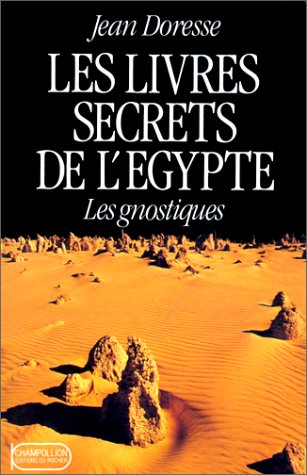 Les Livres secrets de l'Egypte : les gnostiques