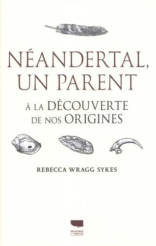 Neandertal, un parent : à la découverte de nos origines