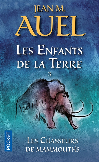 Les enfants de la Terre. Vol. 3. Les chasseurs de mammouths