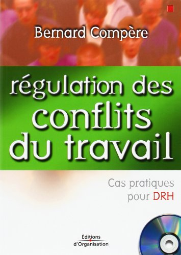 Régulation des conflits du travail : cas pratiques pour DRH