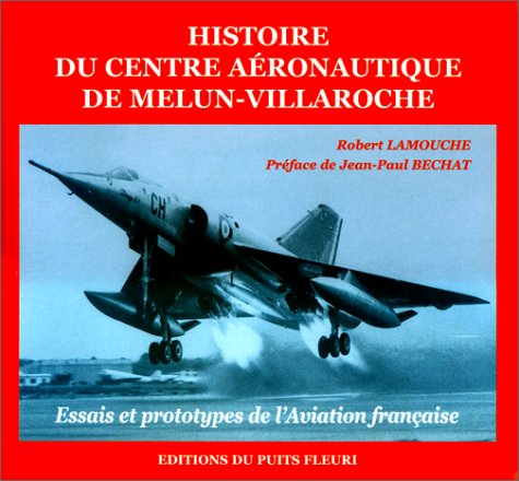 Histoire du Centre aéronautique de Melun-Villaroche : essais et prototypes de l'aviation française