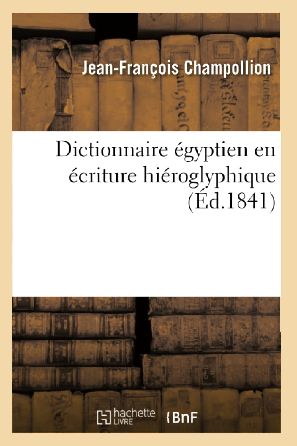 Dictionnaire égyptien en écriture hiéroglyphique (Ed.1841)