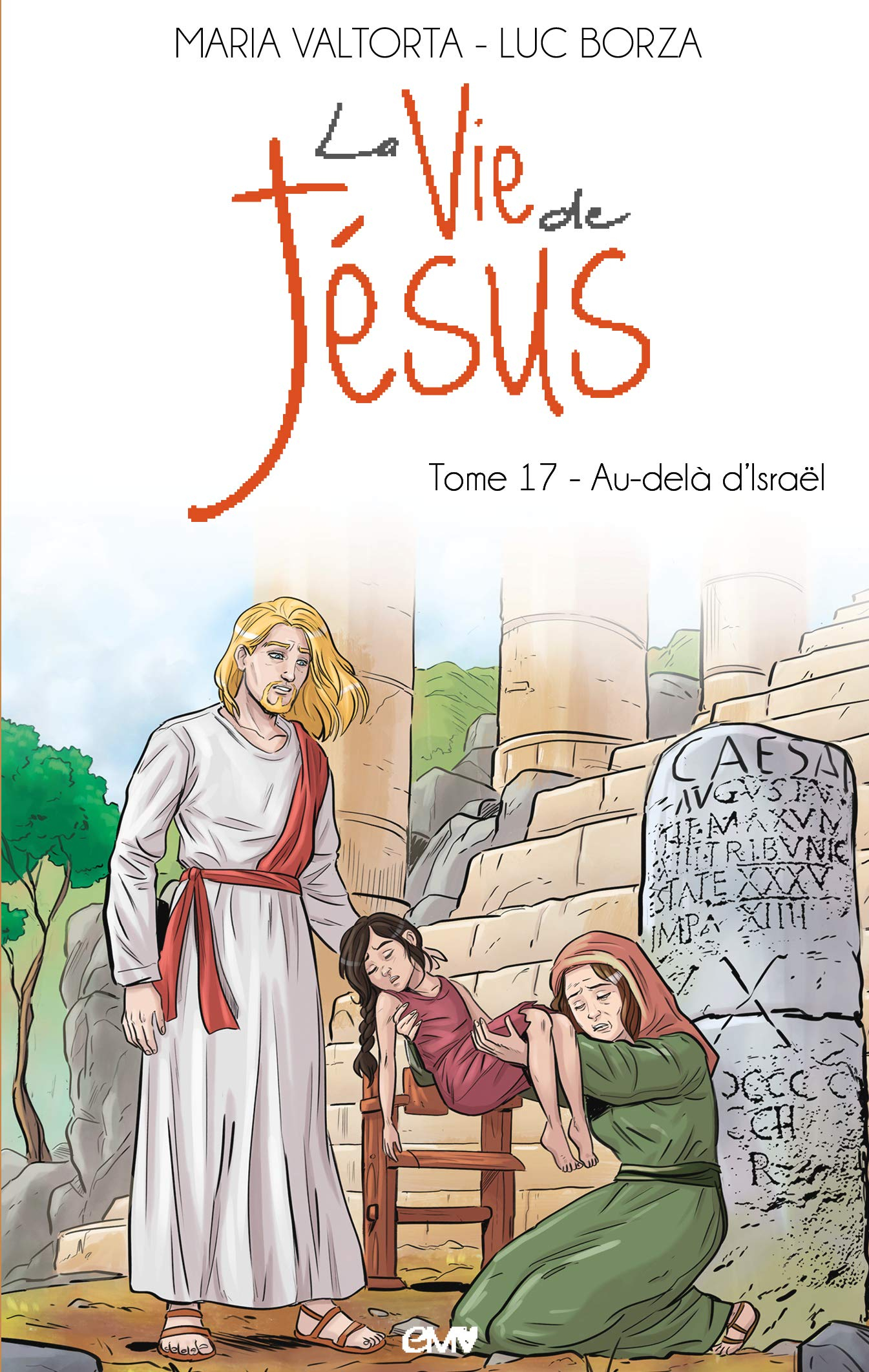 La vie de Jésus. Vol. 17. Au-delà d'Israël