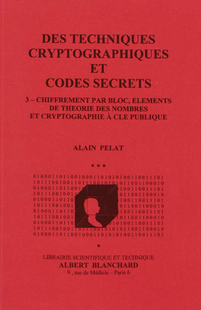 Des techniques cryptographiques et codes secrets. Vol. 3. Chiffrement par bloc, éléments de théorie 