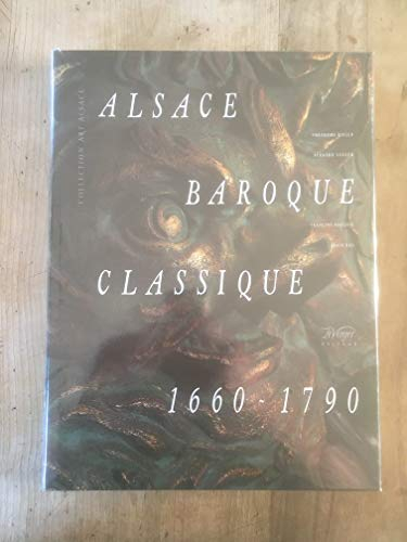 Alsace baroque et classique : 1660-1790