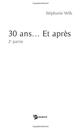 30 ans... Et après