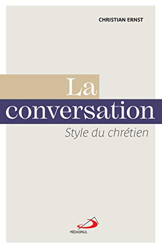 La conversation : style du chrétien