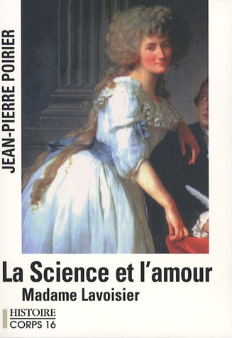 La science et l'amour : madame Lavoisier