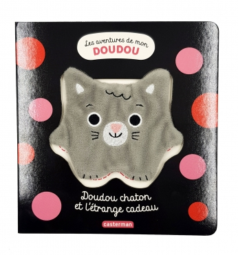 Les aventures de mon doudou. Doudou chaton et l'étrange cadeau