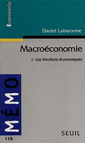 Macroéconomie. Vol. 1. Les fonctions économiques
