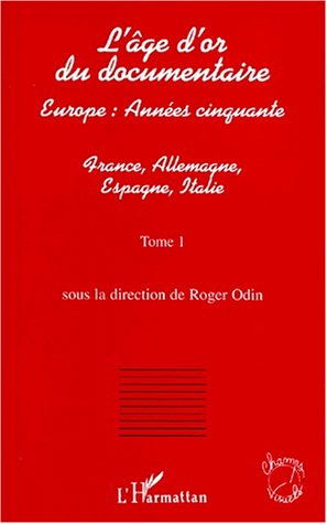 L'âge d'or du documentaire : Europe, années cinquante. Vol. 1. France, Allemagne, Espagne, Italie