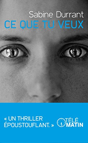 Ce que tu veux