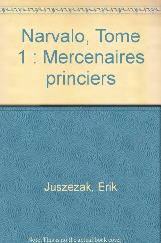 Narvalo. Vol. 1. Mercenaires princiers