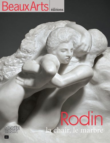 Rodin, la chair, le marbre : au musée Rodin