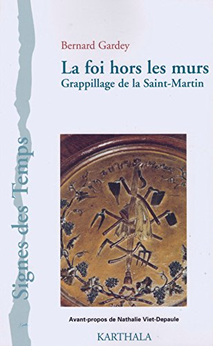 La foi hors les murs : grappillage de la Saint-Martin, 1912-1999