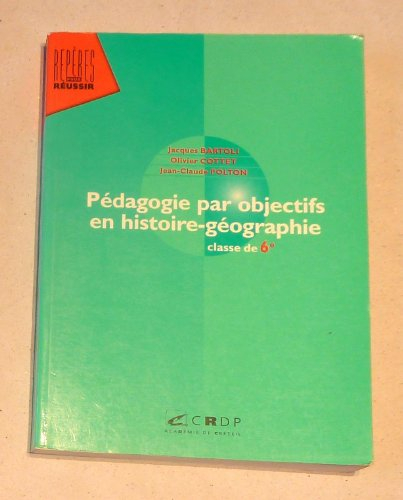 Pédagogie par objectifs en histoire-géographie : classe de 6e